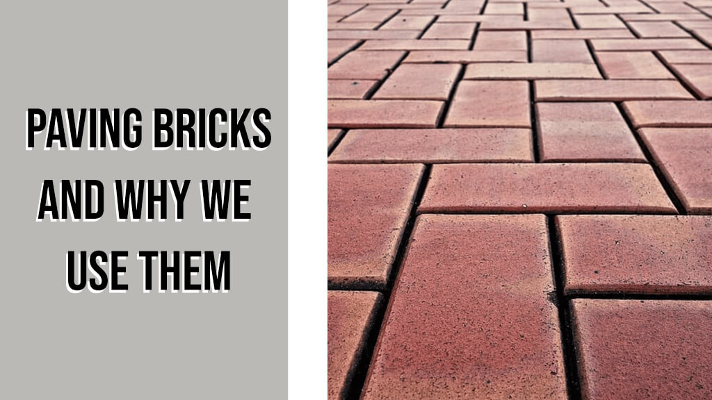 Paving Bricks and Why We Use Them