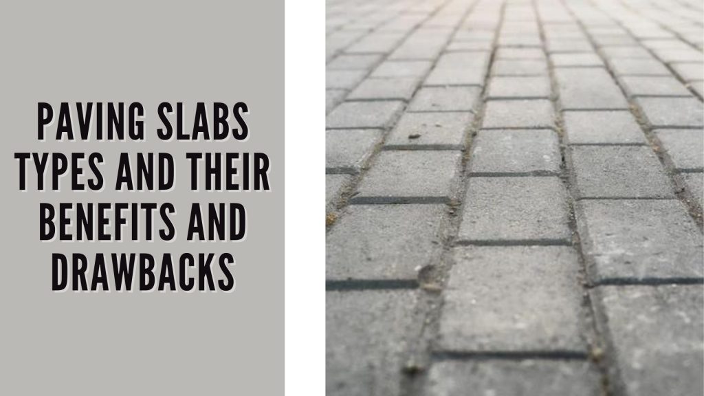 Paving Slabs Types And Their Benefits And Drawbacks